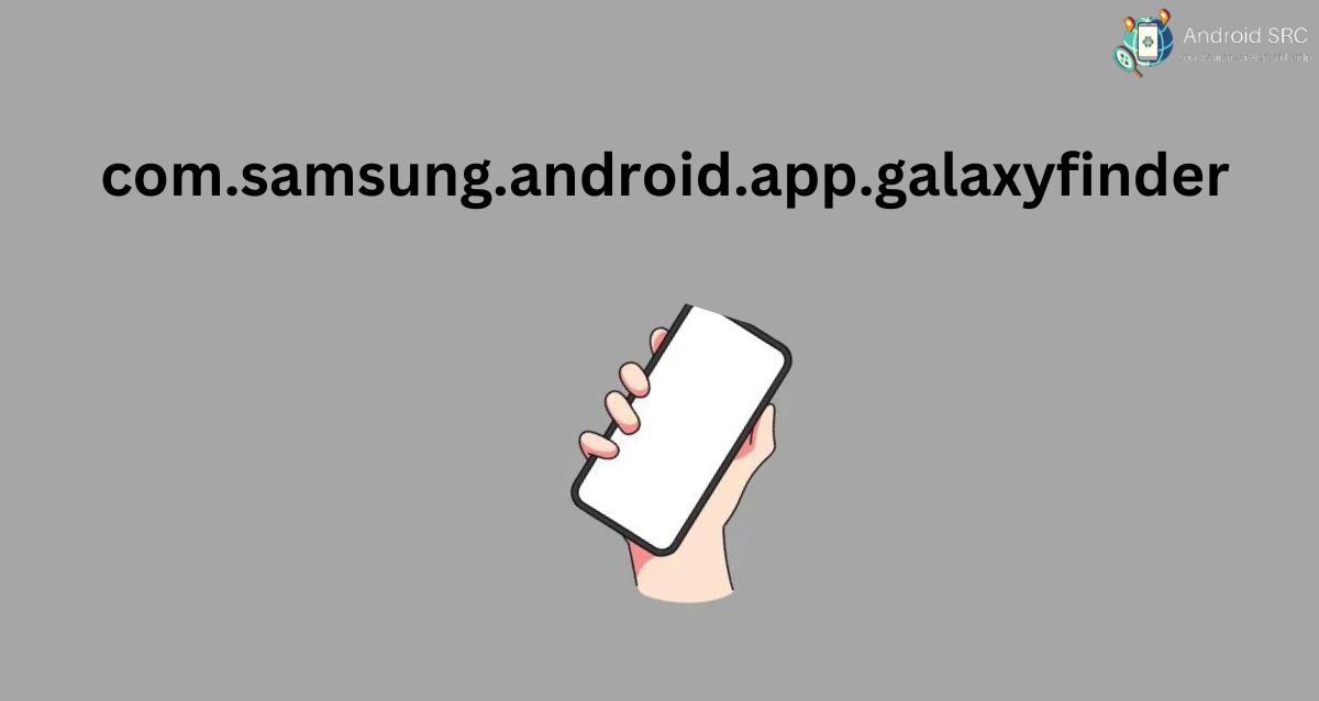 Samsung Android App Galaxyfinder A Guide AndroidSRC