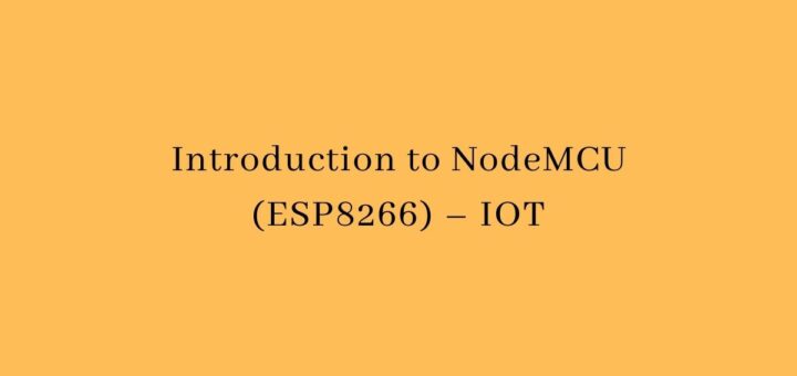 Introduction to NodeMCU (ESP8266) – IOT