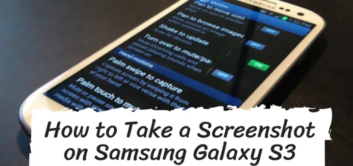 How to take a screenshot on the Samsung Galaxy S3
