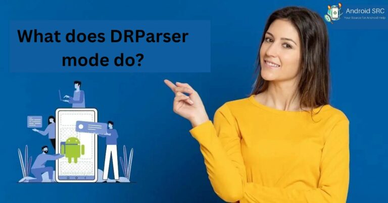 DRParser Mode: The Key to Maximizing Your Potential AndroidSRC DRParser Mode: The Key to Maximizing Your Potential AndroidSRC