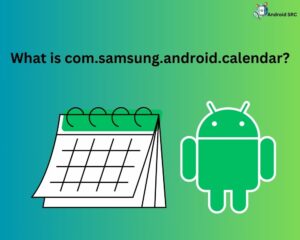 com.samsung.android.calendar - Everything You Need To Know - AndroidSRC