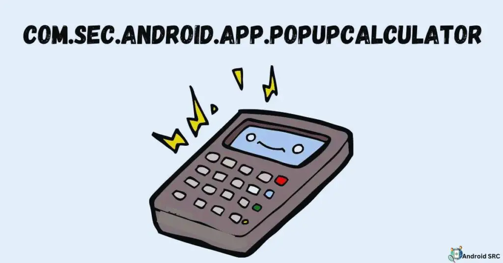 com.sec.android.app.popupcalculator