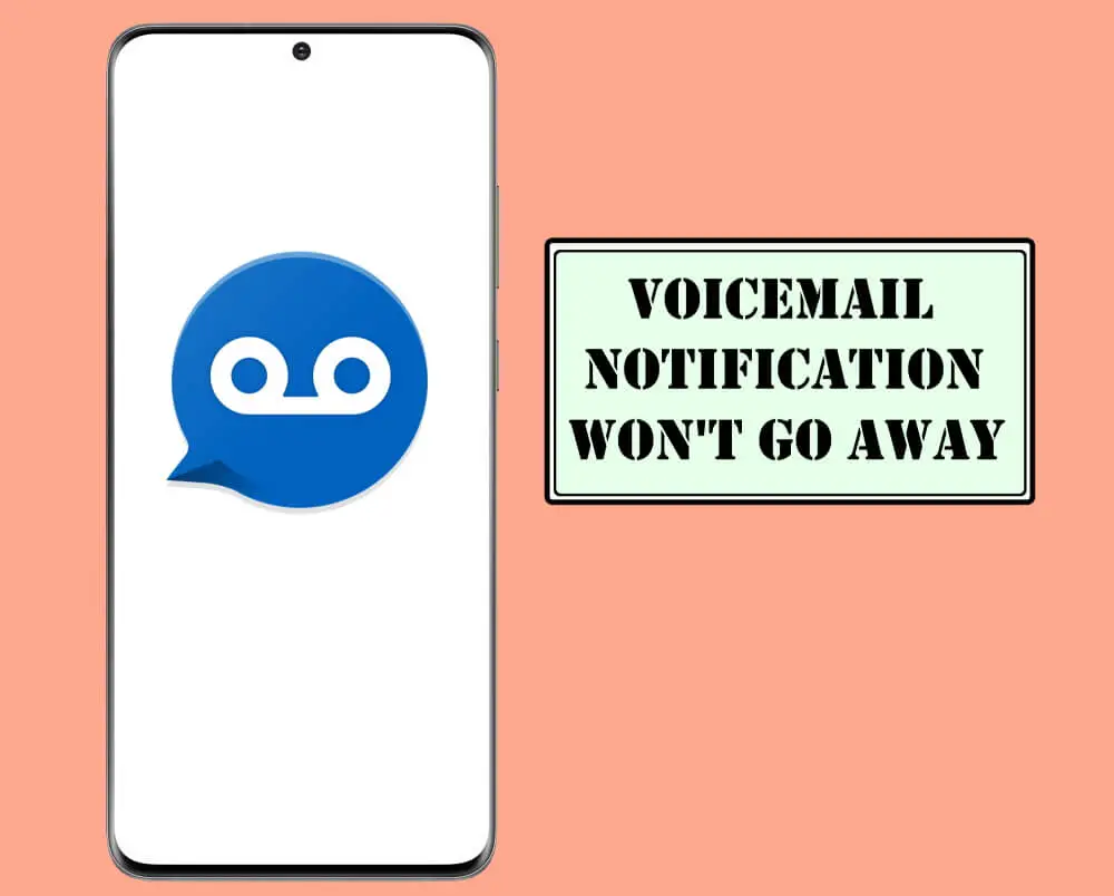 Voicemail Notification won't go away samsung